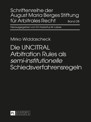 cover image of Die UNCITRAL Arbitration Rules als «semi-institutionelle» Schiedsverfahrensregeln